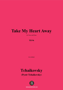 Take My Heart Away