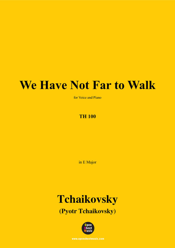 Tchaikovsky-We Have Not Far to Walk