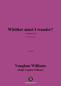 Whither must I wander?