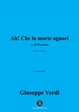 Verdi-Ah!Che la morte ognori