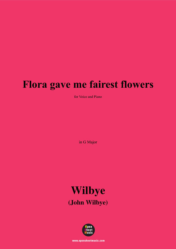J. Wilbye-Flora gave me fairest flowers