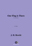 J. H. Hewitt-Our Flag is There