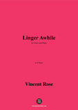 Vincent Rose-Linger Awhile