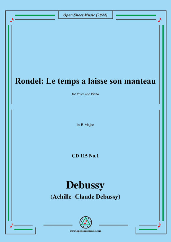 Debussy-Rondel:Le temps a laisse son manteau,in B Major,for Voice and Piano