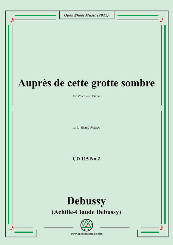 Debussy-La Grotte:Aupres de cette grotte sombre,in G sharp Major,for Voice and Piano