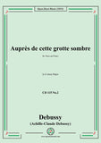 Debussy-La Grotte:Aupres de cette grotte sombre,in G sharp Major,for Voice and Piano