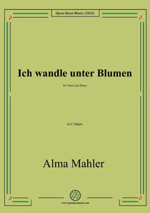 Alma Mahler-Ich wandle unter Blumen,in C Major,for Voice and Piano