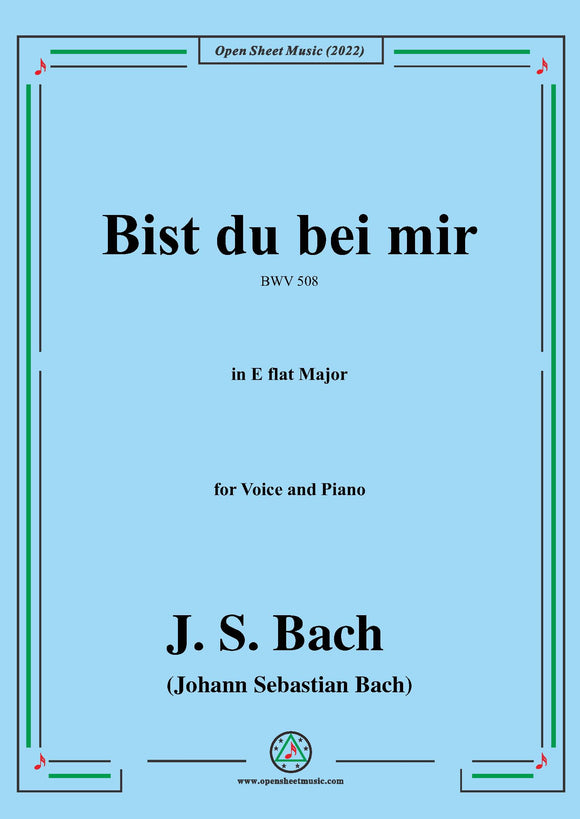 J. S. Bach-Bist du bei mir,BWV 508,in E flat Major,for Voice and Piano