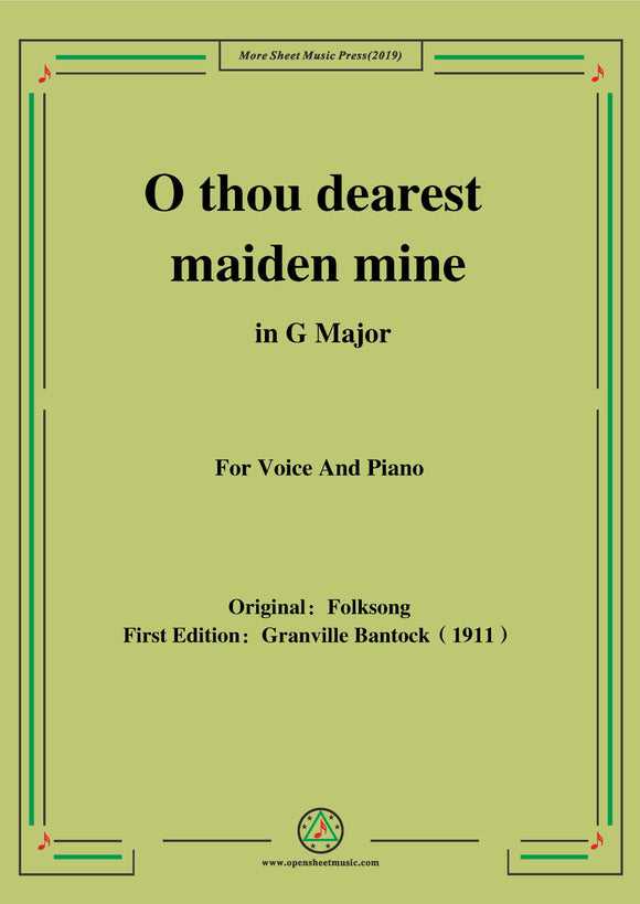 Bantock-Folksong,O thou dearest maiden mine(O du lieber Augustin)