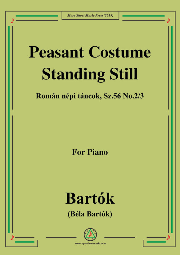 Bartók-Román népi táncok,Sz.56 No.2&No.3,Peasant Costume&Standing Still