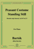 Bartók-Román népi táncok,Sz.56 No.2&No.3,Peasant Costume&Standing Still