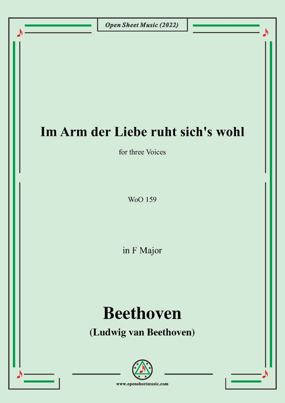 Beethoven-Im Arm der Liebe ruht sichs wohl,WoO 159,in F Major,for three Voices