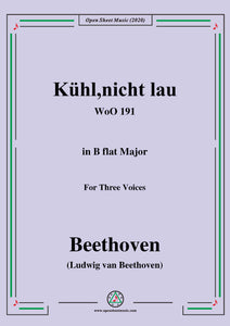 Beethoven-Kühl,nicht lau,WoO 191,in B flat Major,for Three Voices
