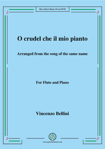 Bellini-O crudel che il mio pianto in,for Flute and Piano