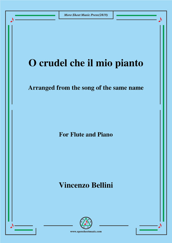 Bellini-O crudel che il mio pianto in,for Flute and Piano