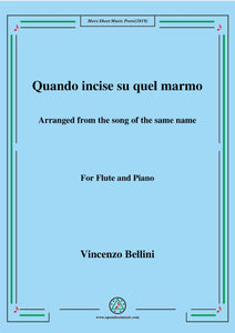 Bellini-Quando incise su quel marmo,for Flute and Piano