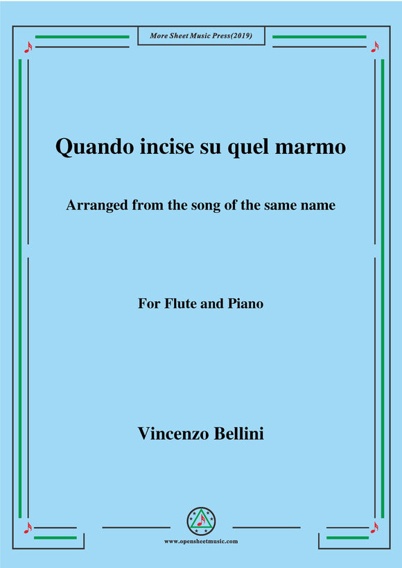Bellini-Quando incise su quel marmo,for Flute and Piano