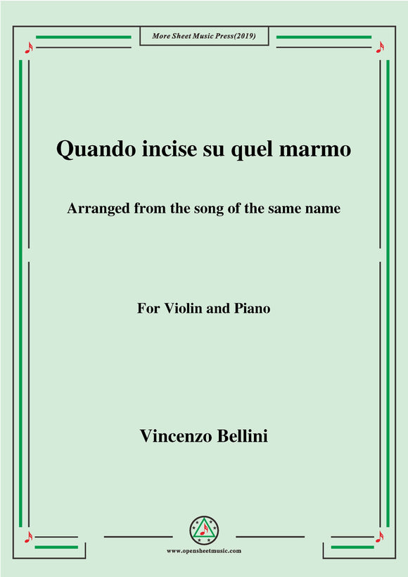Bellini-Quando incise su quel marmo,for Violin and Piano