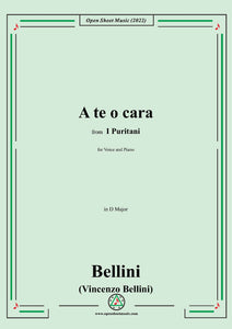 Bellini-A te o cara,in D Major,from  I Puritani,for Voice and Piano