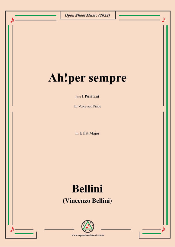 Bellini-Ah!per sempre,in E flat Major,from I Puritani,for Voice and Piano