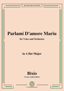 Bixio-Parlami Damore Mariu,in A flat Major,for Voice and Orchestra