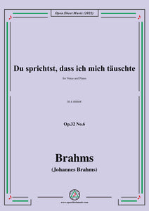 Brahms-Du sprichst,dass ich mich tauschte,Op.32 No.6 in a minor