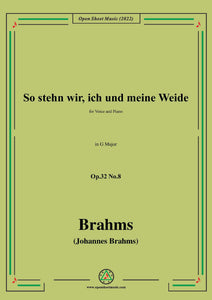 Brahms-So stehn wir,ich und meine Weide,Op.32 No.8 in G Major