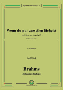 Brahms-Wenn du nur zuweilen lachelst,Op.57 No.2 in D flat Major