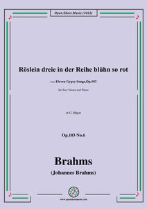 Brahms-Roslein dreie in der Reihe bluhn so rot,Op.103 No.6