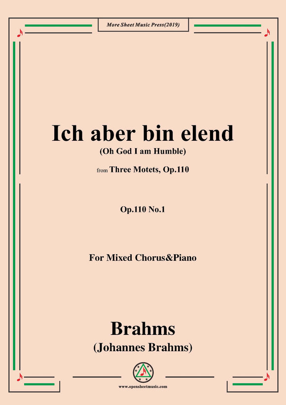 Brahms-Ich aber bin elend-Oh God I am Humble,Op.110 No.1,from 'Three Motets,Op.110',for Mixed Chorus&Piano