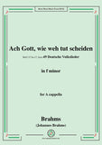 Brahms-Ach Gott,wie weh tut scheiden,WoO 33 No.17,in f minor,for A cappella