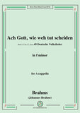 Brahms-Ach Gott,wie weh tut scheiden,WoO 33 No.17,in f minor,for A cappella