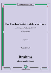 Brahms-Dort in den Weiden steht ein Haus,WoO 33 No.31