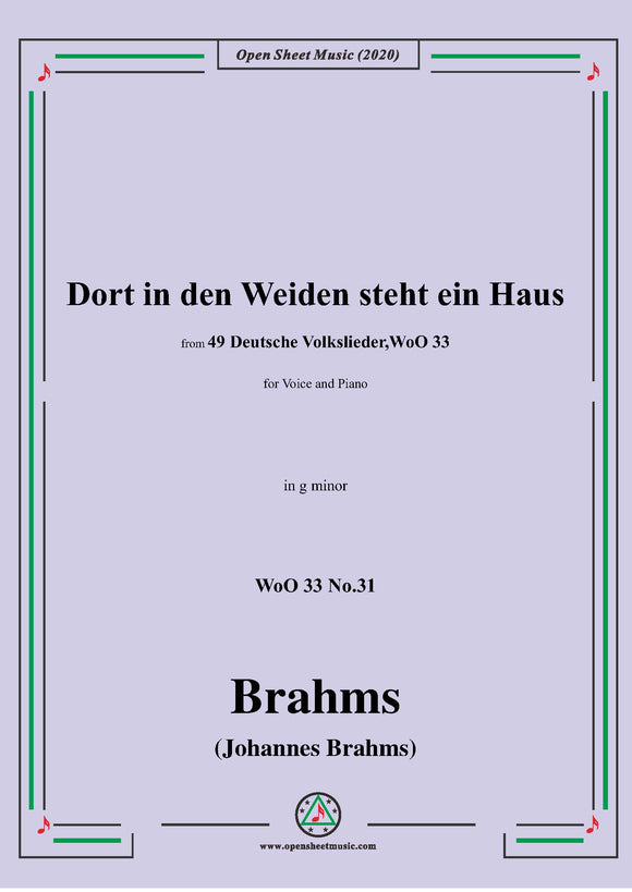 Brahms-Dort in den Weiden steht ein Haus,WoO 33 No.31