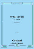 Catalani-M'hai salvato,in A Major,from 'La Wally',for Voice and Piano