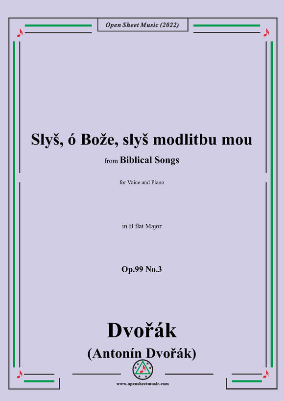 Dvořák-Slyš,ó Bože,slyš modlitbu mou,in B flat Major,from Biblical Songs,for Voice and Piano