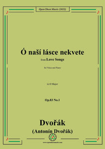 Dvořák-Ó naší lásce nekvete,in D Major,Op.83 No.1