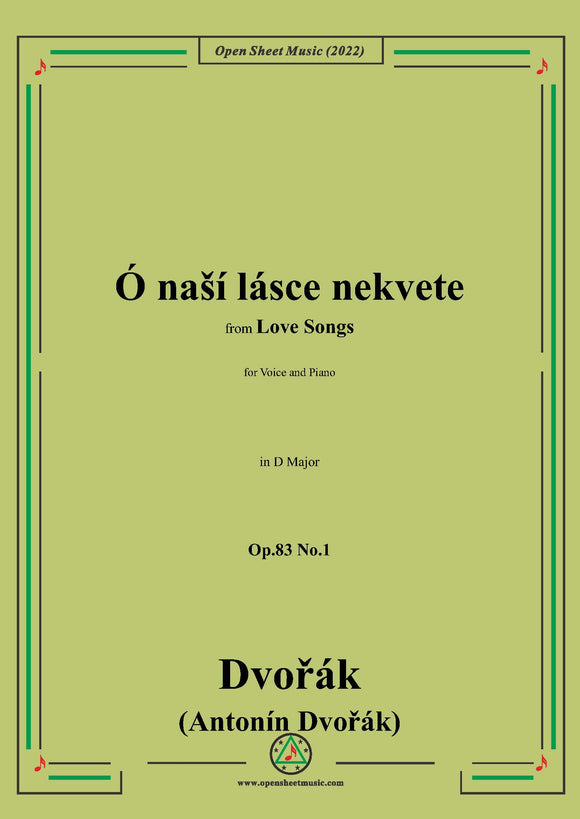 Dvořák-Ó naší lásce nekvete,in D Major,Op.83 No.1