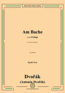 Dvořák-Am Bache,in g minor,Op.82 No.4,from 4 Songs,for Voice and Piano