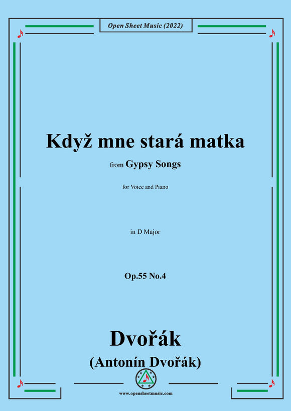 Dvořák-Když mne stará matka,in D Major,Op.55 No.4