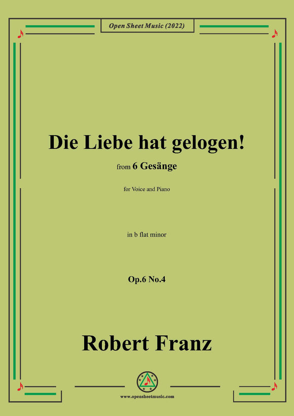 Franz-Die Liebe hat gelogen!,in b flat minor,Op.6 No.4