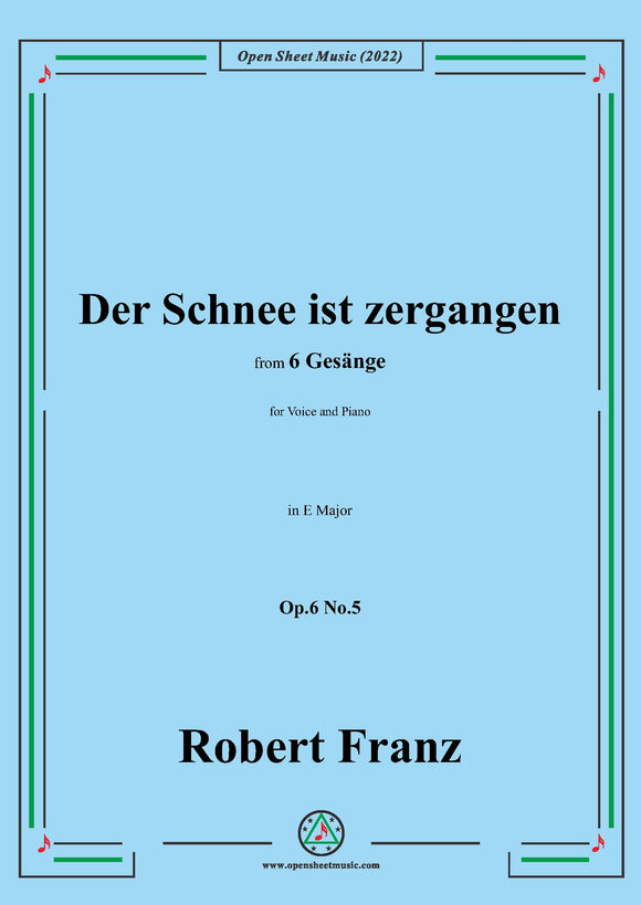 Franz-Der Schnee ist zergangen,in E Major,Op.6 No.5