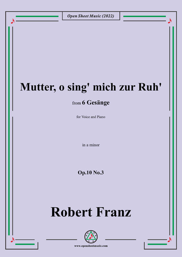 R. Franz-Mutter,o sing' mich zur Ruh',Op.10 No.3