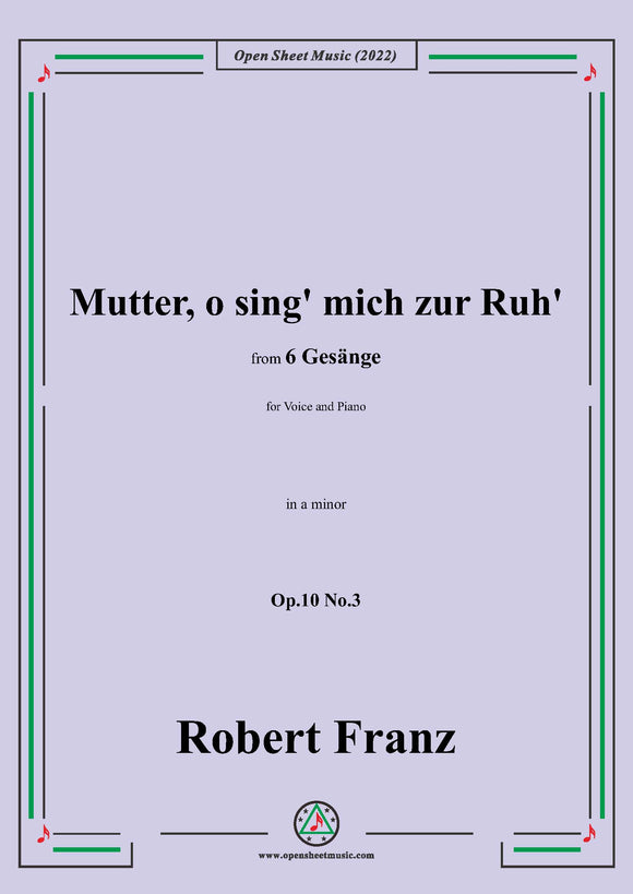 Franz-Mutter,o sing' mich zur Ruh',in a minor,Op.10 No.3