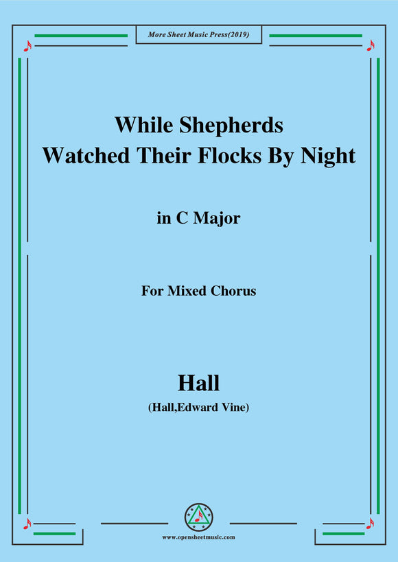 Hall-While Shepherds Watched Their Flocks by night,For Mixed chorus