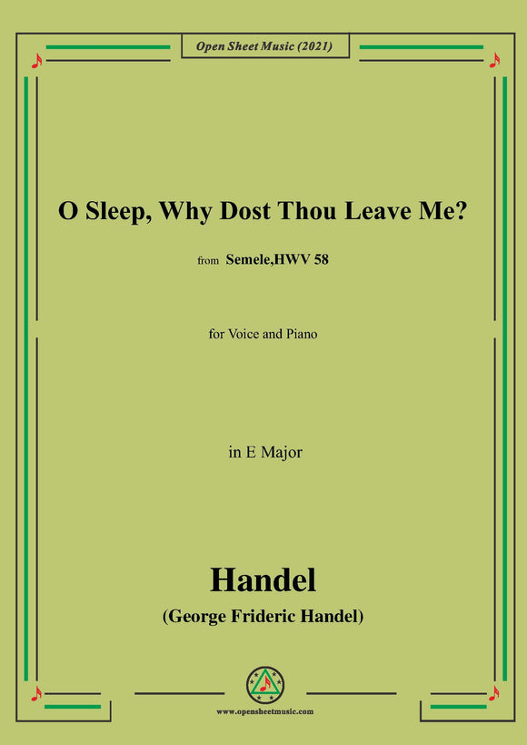 Handel-O sleep,why dost thou leave me?(HWV 58,Act II,Sc.2 No.35),in E Major, for Voice and Piano