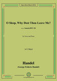 Handel-O sleep,why dost thou leave me?(HWV 58,Act II,Sc.2 No.35),in E Major, for Voice and Piano