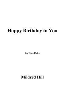 Mildred Hill-Happy Birthday to You,for Three Flutes