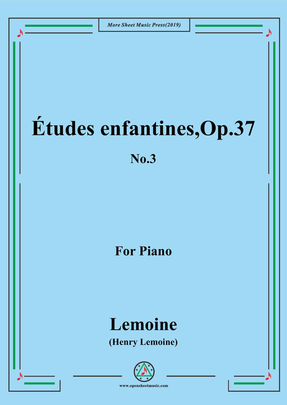 Lemoine-Études enfantines(Etudes) ,Op.37, No.3,for Piano