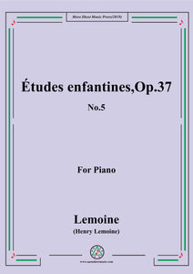 Lemoine-Études enfantines(Etudes) ,Op.37, No.5,for Piano
